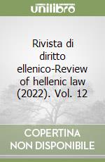 Rivista di diritto ellenico-Review of hellenic law (2022). Vol. 12 libro