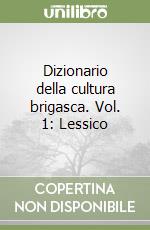 Dizionario della cultura brigasca. Vol. 1: Lessico libro