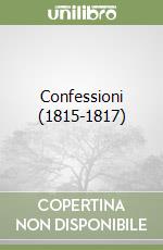 Confessioni (1815-1817) libro