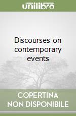 Discourses on contemporary events libro