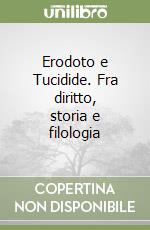 Erodoto e Tucidide. Fra diritto, storia e filologia libro