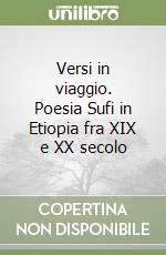 Versi in viaggio. Poesia Sufi in Etiopia fra XIX e XX secolo libro