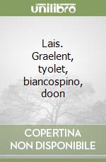 Lais. Graelent, tyolet, biancospino, doon libro