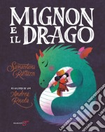 Mignon e il drago. Ediz. a colori libro