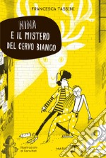 Nina e il mistero del cervo bianco