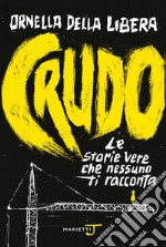 Crudo. Le storie vere che nessuno ti racconta libro