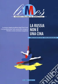 Limes. Rivista italiana di geopolitica (2020). Vol. 5: La Russia non è una Cina libro