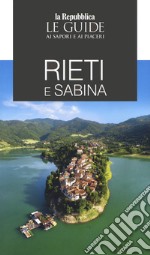 Rieti e Sabina. Le guide ai sapori e ai piaceri libro