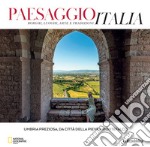 Umbria preziosa, da Città della Pieve a Montefalco. Paesaggio Italia. Vol. 1 libro