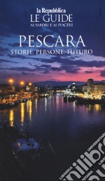 Pescara. Storie, persone, futuro libro