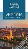 Verona patrimonio dell'Unesco. Le guide ai sapori e ai piaceri libro