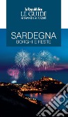 Sardegna. Borghi e feste. Le guide ai sapori e ai piaceri libro