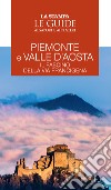 Piemonte e Valle d'Aosta. Il fascino della Via Francigena. Le guide ai sapori e ai piaceri libro