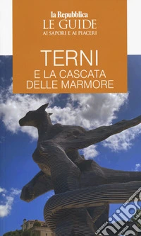 Terni e la cascata delle Marmore