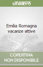 Emilia Romagna vacanze attive libro