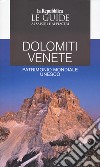 Dolomiti Venete. Patrimonio mondiale Unesco. Le guide ai sapori e ai piaceri libro