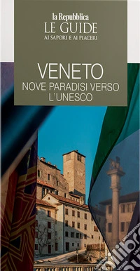 Veneto. Nove paradisi verso l'UNESCO libro