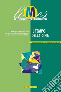 Limes. Rivista italiana di geopolitica (2025). Vol. 12: Il tempo della Cina libro