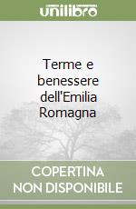 Terme e benessere dell'Emilia Romagna