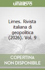 Limes. Rivista italiana di geopolitica (2026). Vol. 9 libro