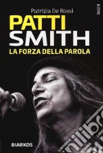 Patti Smith. La forza della parola libro