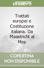 Trattati europei e Costituzione italiana. Da Maastricht al Mes libro