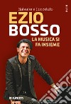 Ezio Bosso. La musica si fa insieme. Ediz. ampliata libro di Coccoluto Salvatore