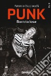 Punk. Born to lose libro di Bacciocchi Antonio