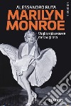 Marilyn Monroe. Voglio solo essere meravigliosa libro