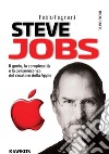 Steve Jobs. Il genio, la complessità e la perseveranza del creatore della Apple libro di Fagnani Fabio