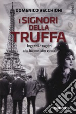 I signori della truffa. Inganni e raggiri che hanno fatto epoca libro