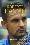 Roberto Baggio. Il divin codino. Nuova ediz. libro di Fagnani Fabio