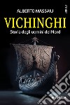 Vichinghi. Storia degli uomini del Nord libro