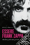 Frank Zappa. The man from Utopia libro di Monina Michele