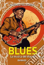 Blues. La musica del diavolo libro