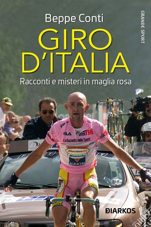 Giro d'Italia. Racconti e misteri in maglia rosa