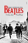 Beatles. Il mito dei Fab Four libro di Borgognone Paolo