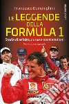 Le leggende della Formula 1. Storie di asfalto, curve e accelerazioni. Nuova ediz. libro di Domenighini Francesco