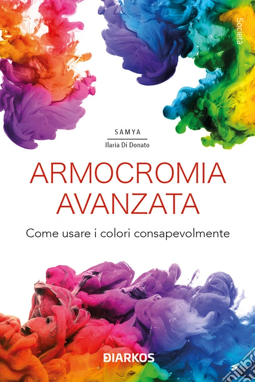 Armocromia avanzata. Come usare i colori consapevolmente