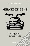 Mercedes-Benz. La leggenda di una stella. Ediz. illustrata libro di Domenighini Francesco
