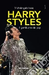 Harry Styles. Il gentiluomo del pop libro