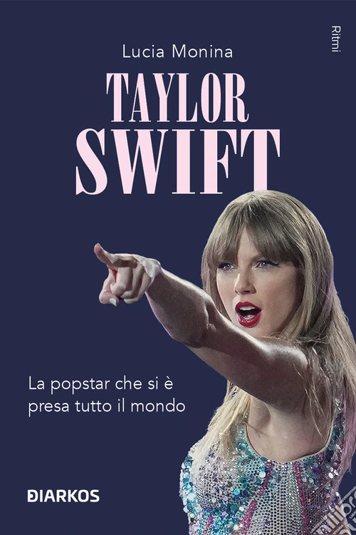 Taylor Swift. La popstar che si � presa tutto il mondo