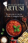 La scienza in cucina e l'arte di mangiar bene libro di Artusi Pellegrino