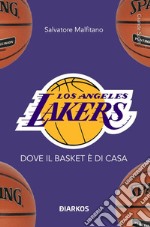 Los Angeles Lakers. Dove il basket è di casa