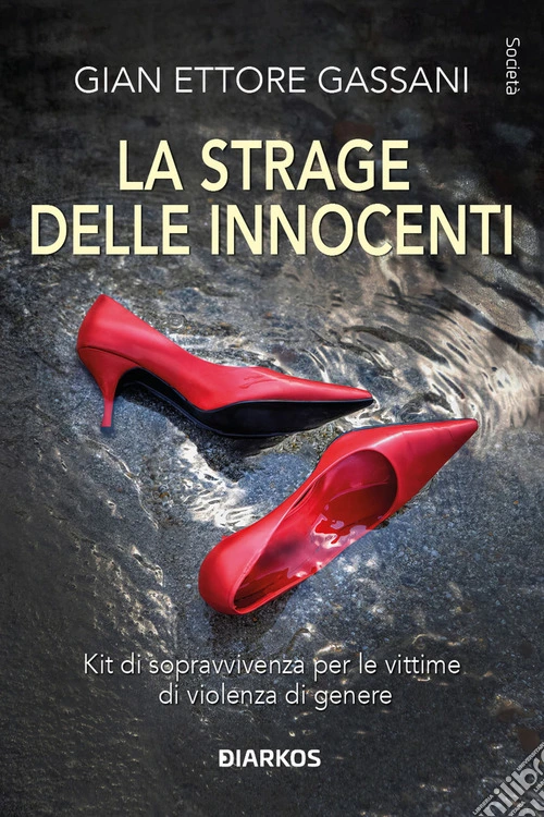 La strage delle innocenti. Kit di sopravvivenza per le vittime di violenza di genere