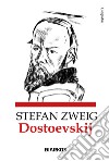 Dostoevskij libro di Zweig Stefan