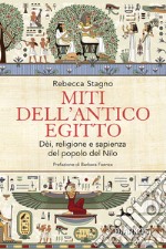 Miti dell'antico Egitto. Dèi, religione e sapienza del popolo del Nilo libro