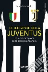 Le leggende della Juventus. I grandi campioni della storia bianconera libro di Tomaselli Paolo