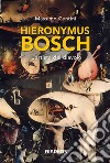 Hieronymus Bosch. L'artista del diavolo libro