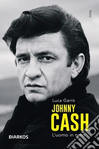 Johnny Cash. L'uomo in nero libro